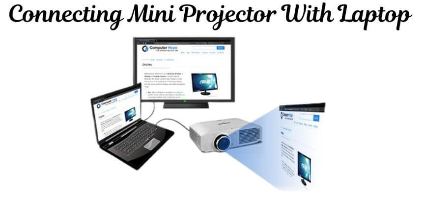 How Can I Connect My Mini Projector With My Laptop?