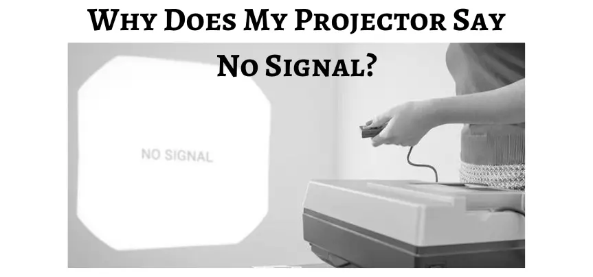 Why Does My Projector Say No Signal