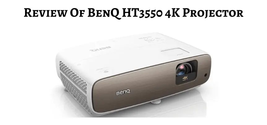 BenQ HT3550 4K Home Theater Projector.