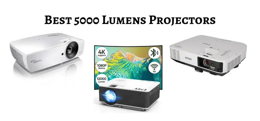 Best 5000 Lumens Projectors