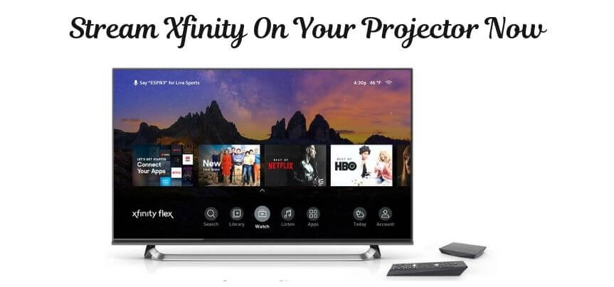How To Stream Xfinity On Projector?