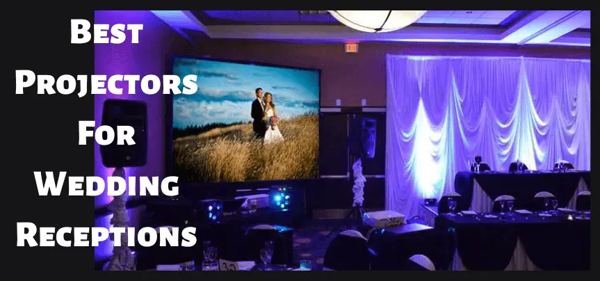 Best Projectors For Wedding Receptions