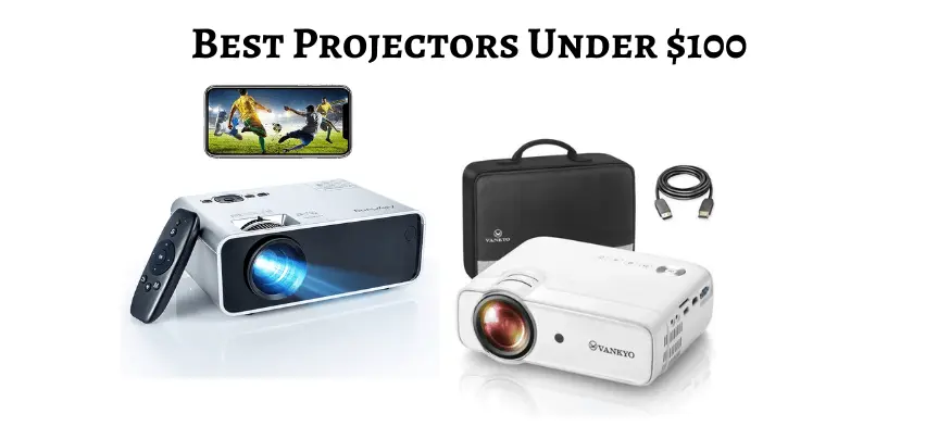 Best Projectors Under $100