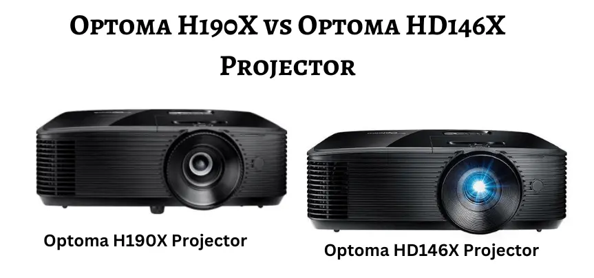 Optoma H190X vs Optoma HD146X Projectors.